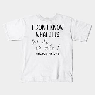 I dont know what it is but it's on sale Kids T-Shirt